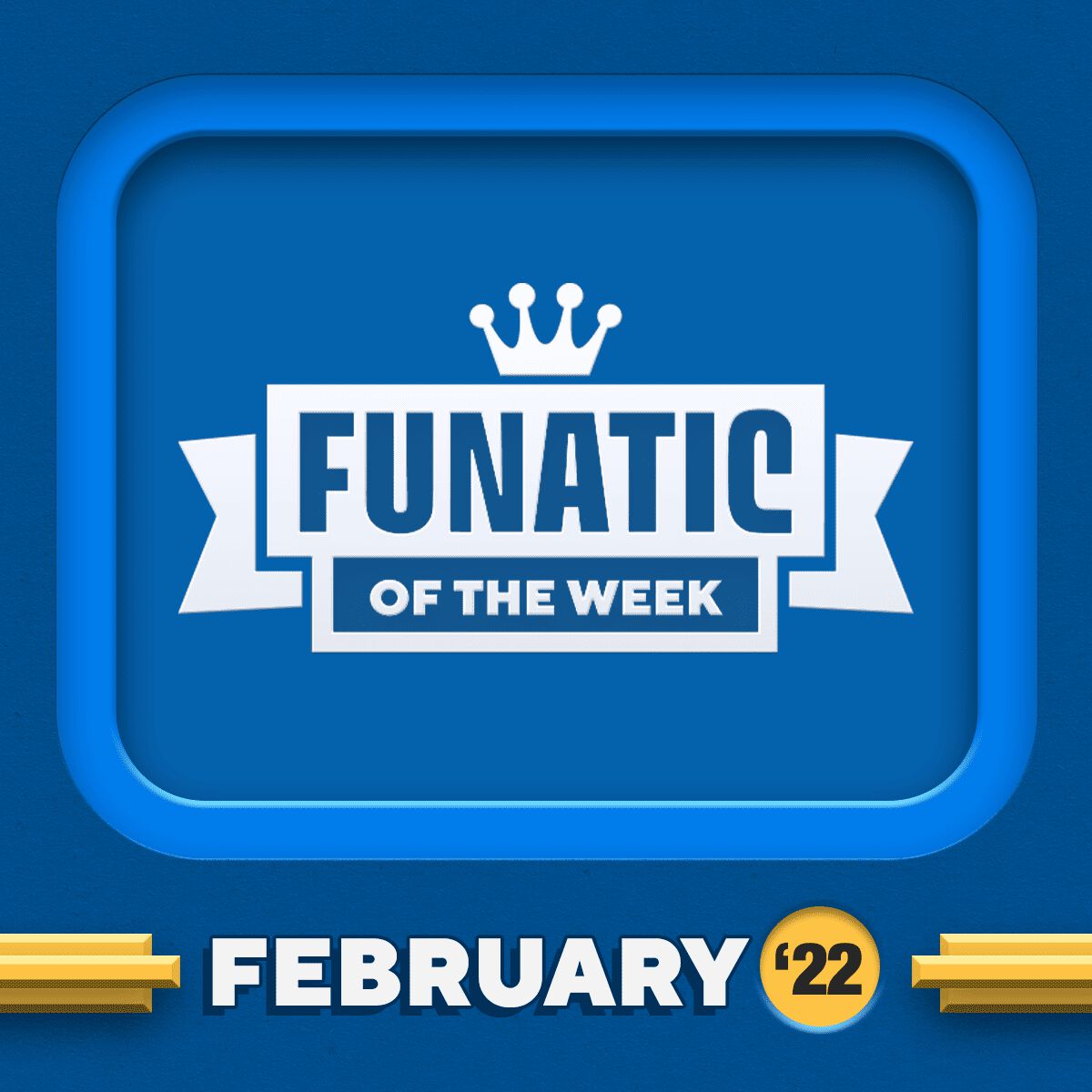 Funatics of the Week - February 2022