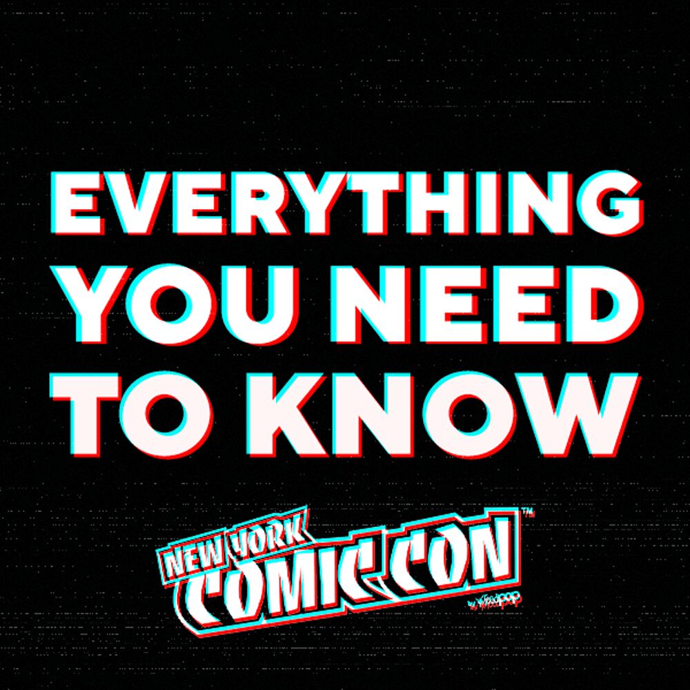 NYCC 2019: Everything You Need To Know!
