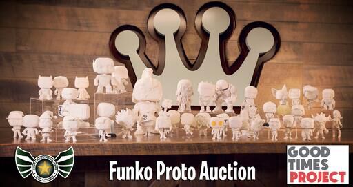 Funko Proto Auction Benefiting The Good Times Project