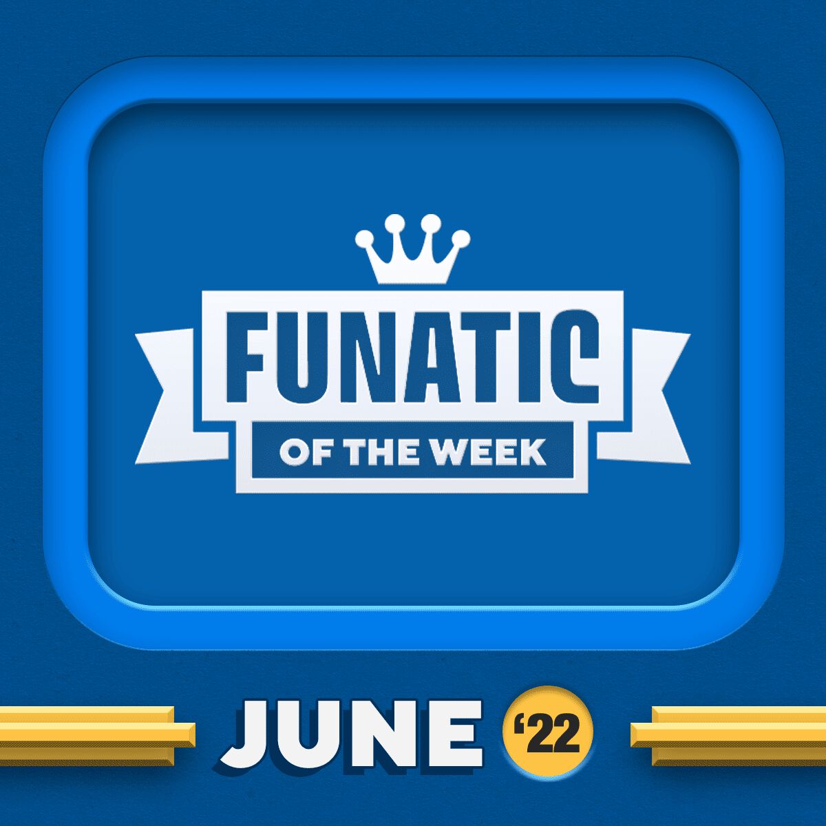 Funatics of the Week - June 2022