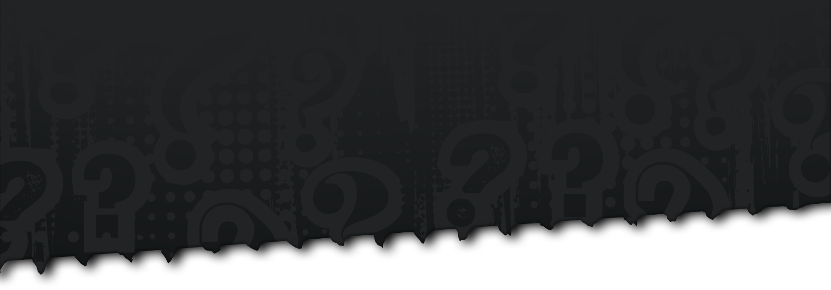Black background with question marks followed by box rip tear and white background underneath